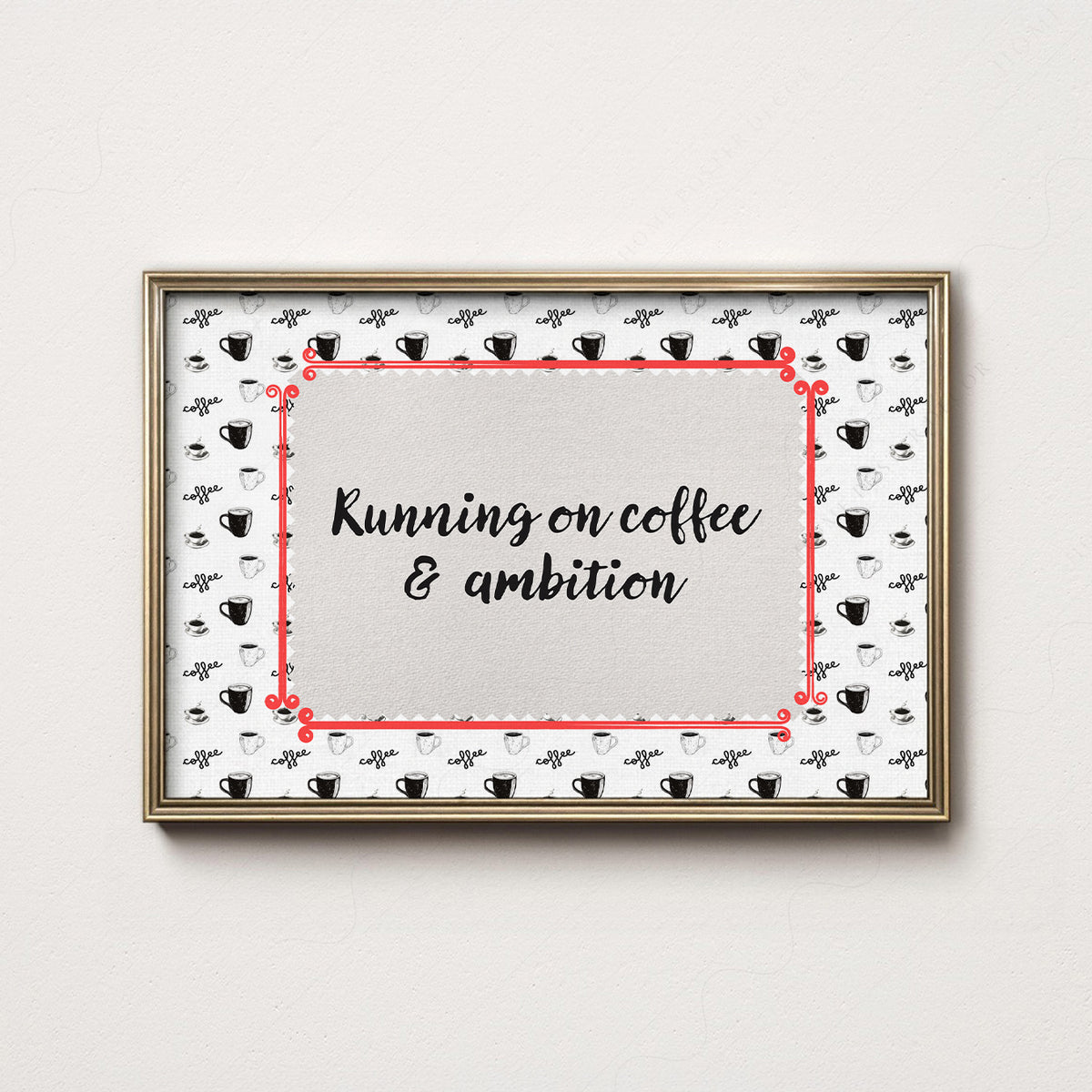 Running on Coffee and Ambition Quote Art Print — artwork preview 7