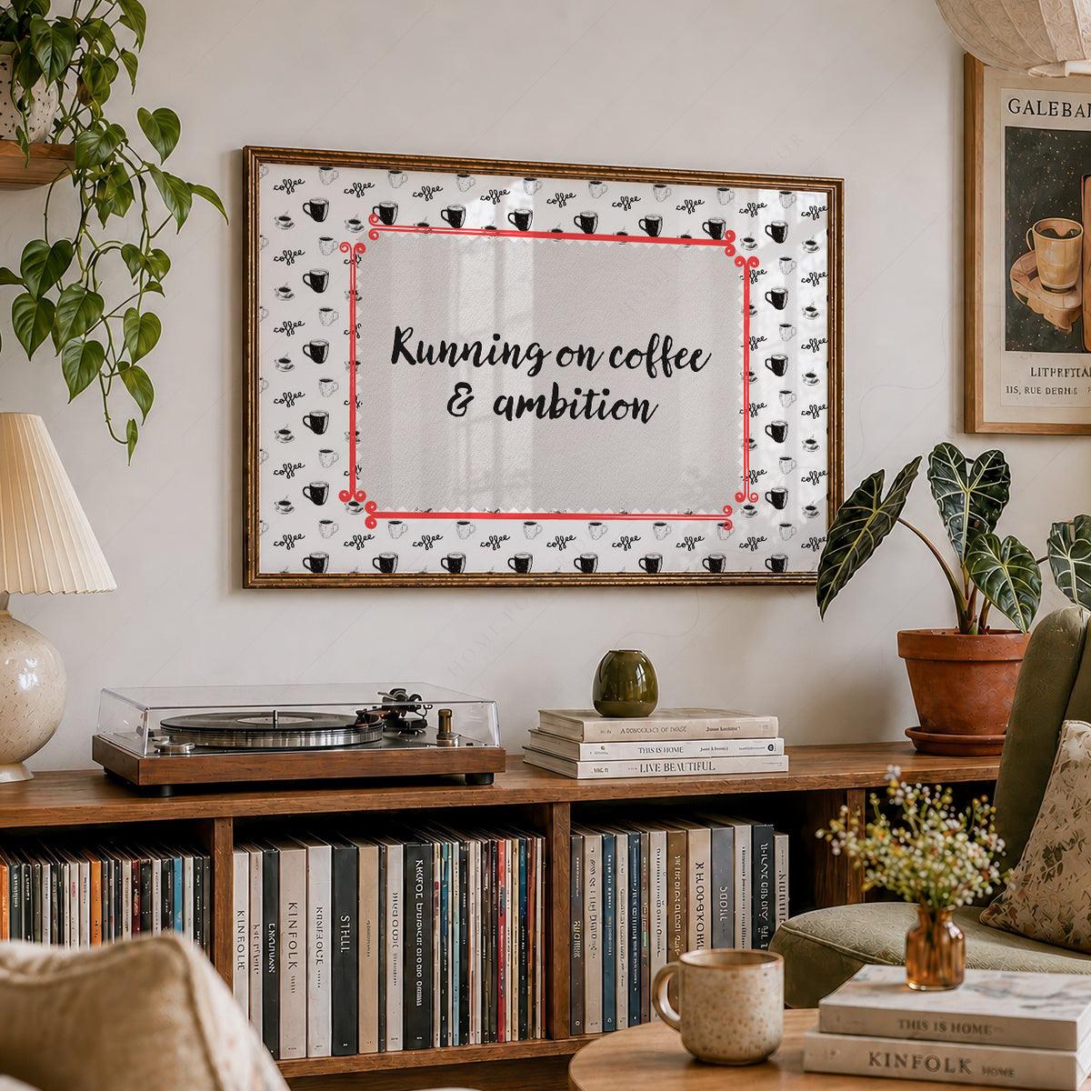 Running on Coffee and Ambition Quote Art Print — artwork preview 19