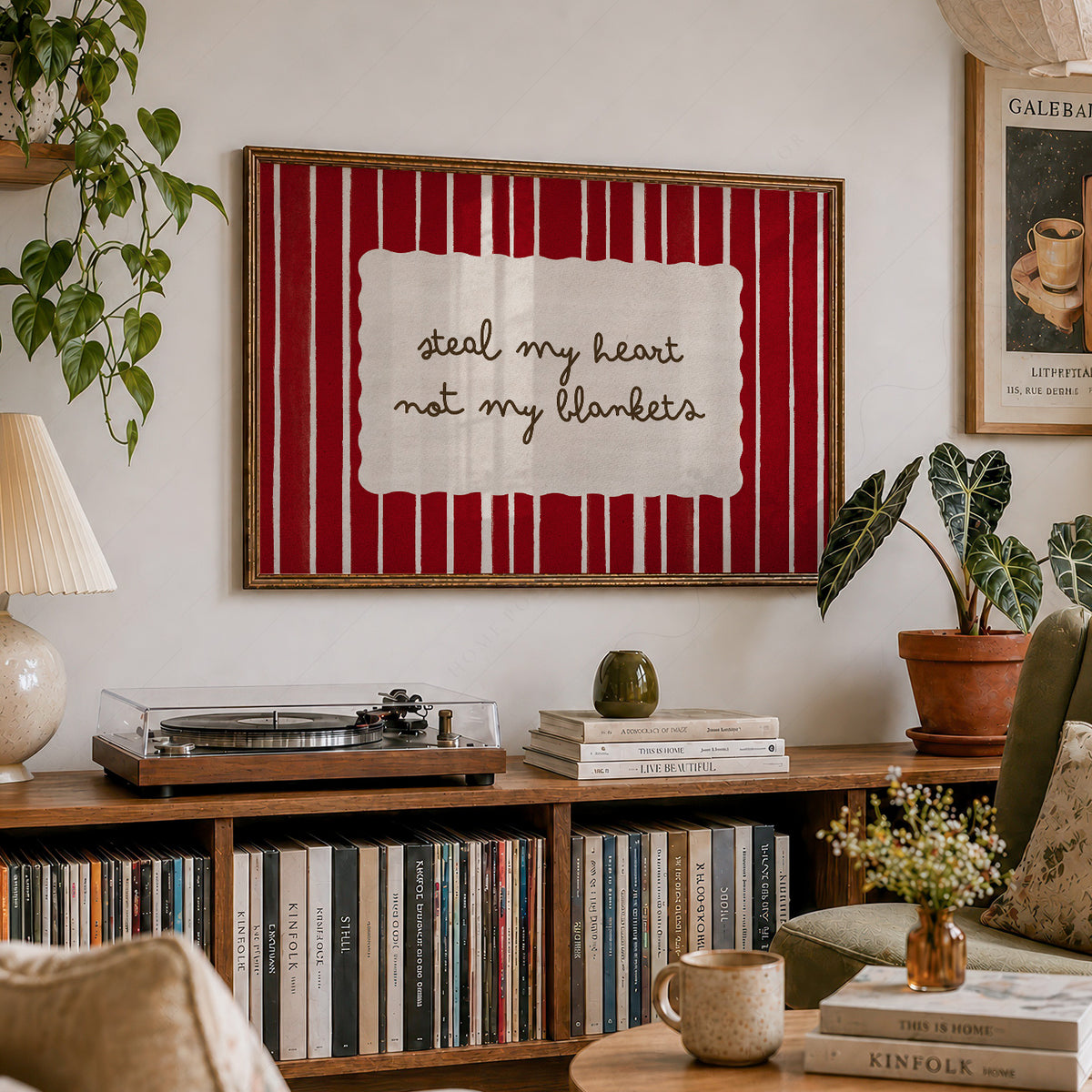 Steal My Heart Not My Blankets Quote Art Print — artwork preview 19