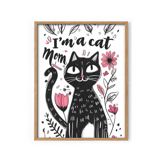 I'm a Cat Mom black cat illustration art print with pink flowers and botanical elements wall art