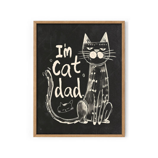 I'm Cat Dad funny chalkboard-style art print featuring a tabby cat and kitten illustration as wall art.